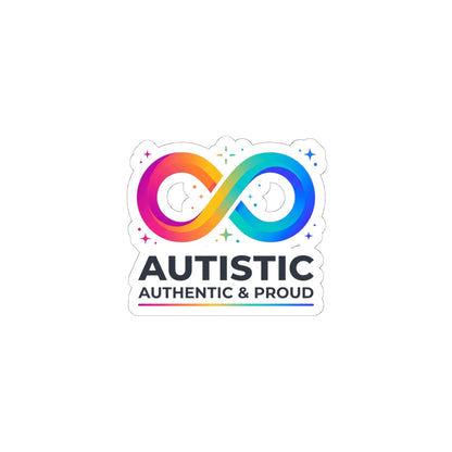 Autistic Authentic & Proud Infinity Sticker | Neurodiversity, Sensory-Friendly