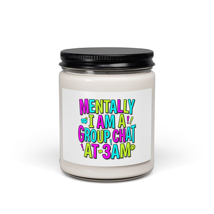 Mentally I Am A Group Chat at 3AM Candle | meme-core, cringe-core soy candle