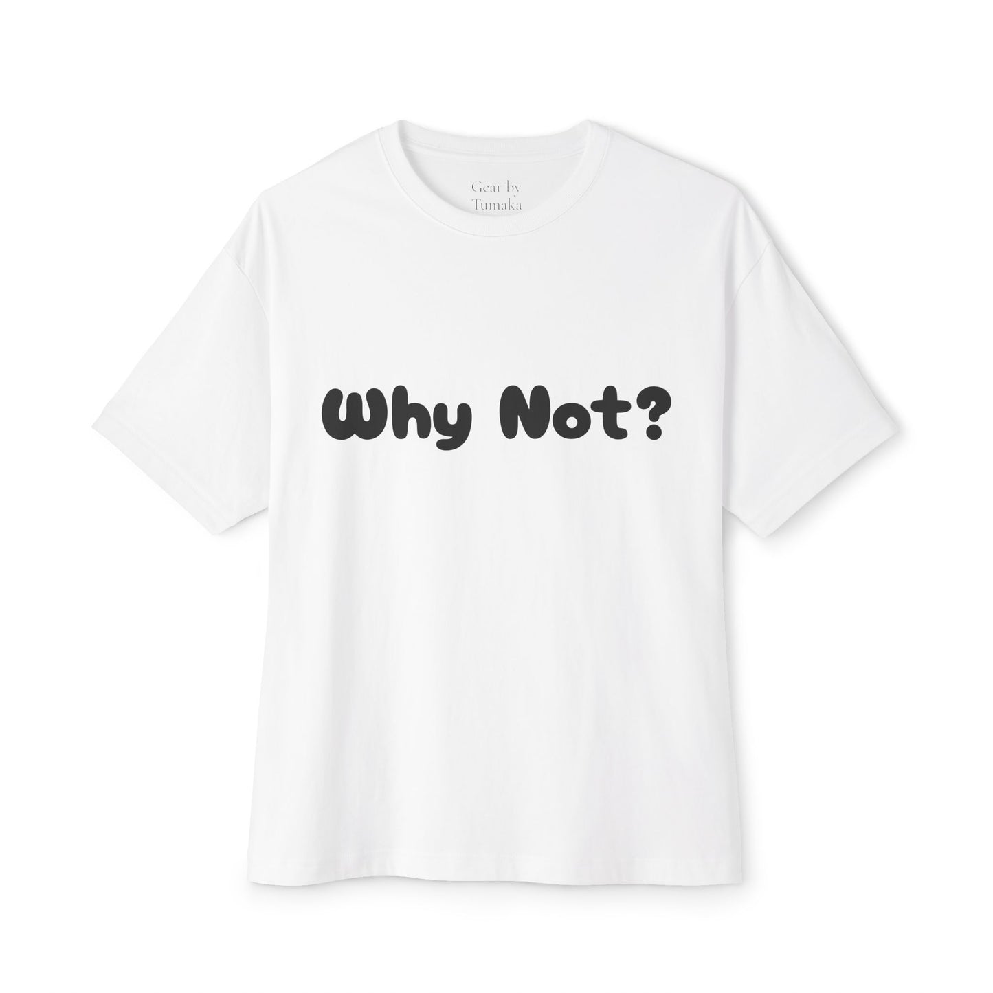 “Why Not” Boxy Tee – Because overthinking is overrated