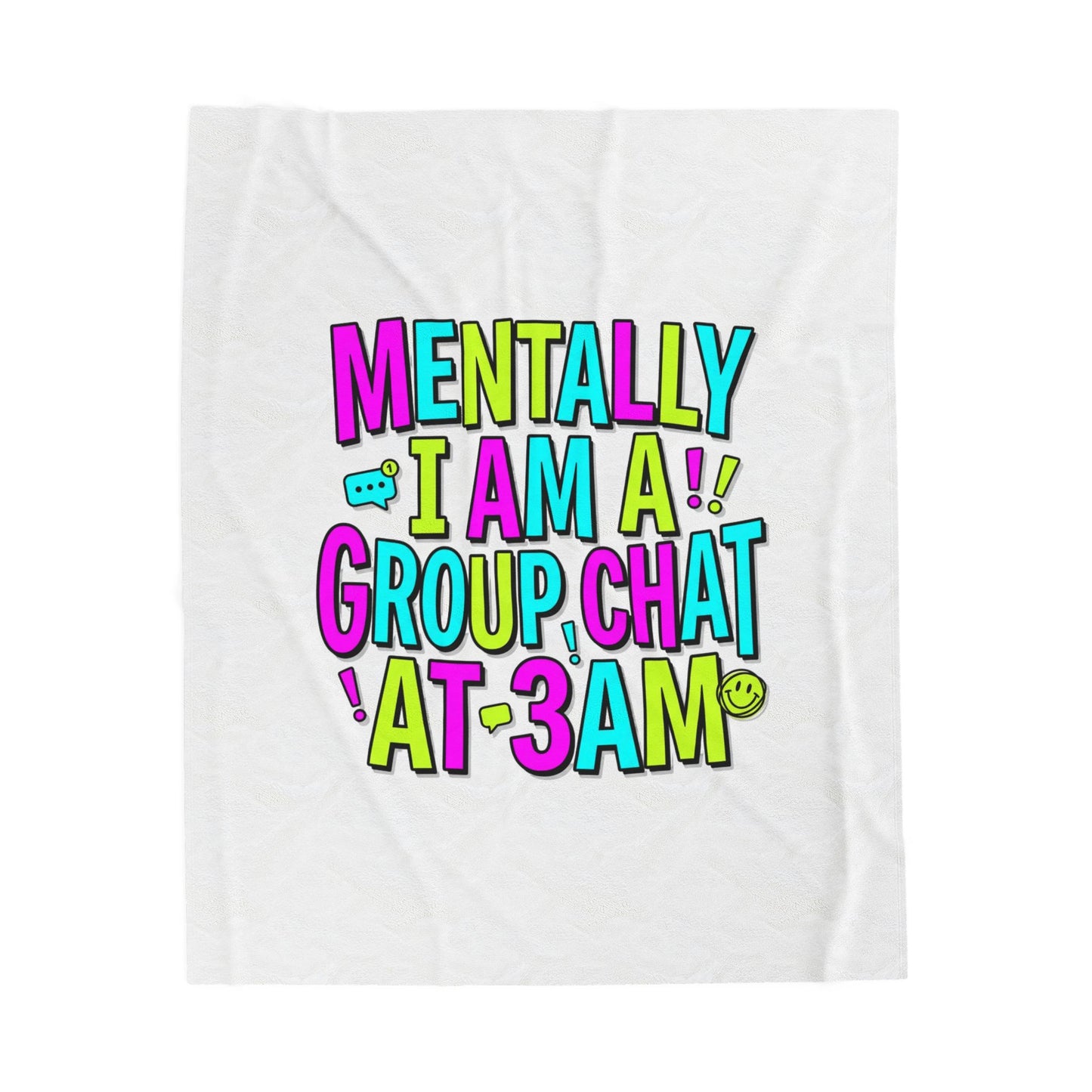 Mentally I Am A Group Chat at 3AM Velveteen Blanket | meme-core, cringe-core