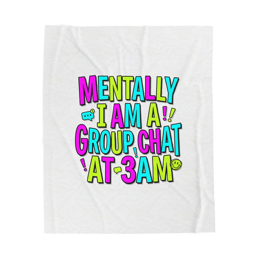 Mentally I Am A Group Chat at 3AM Velveteen Blanket | meme-core, cringe-core