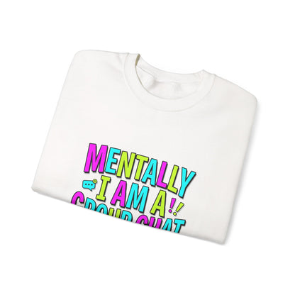 Mentally I Am A Group Chat At 3AM Sweatshirt | meme shirt, brainrot humor