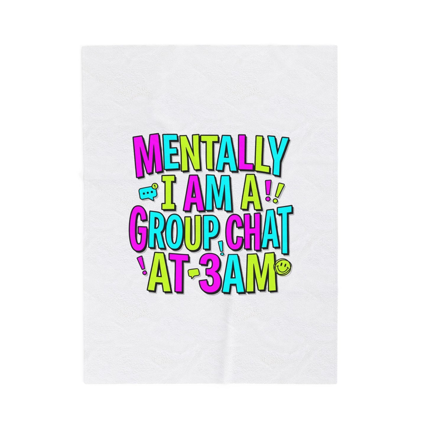 Mentally I Am A Group Chat at 3AM Velveteen Blanket | meme-core, cringe-core