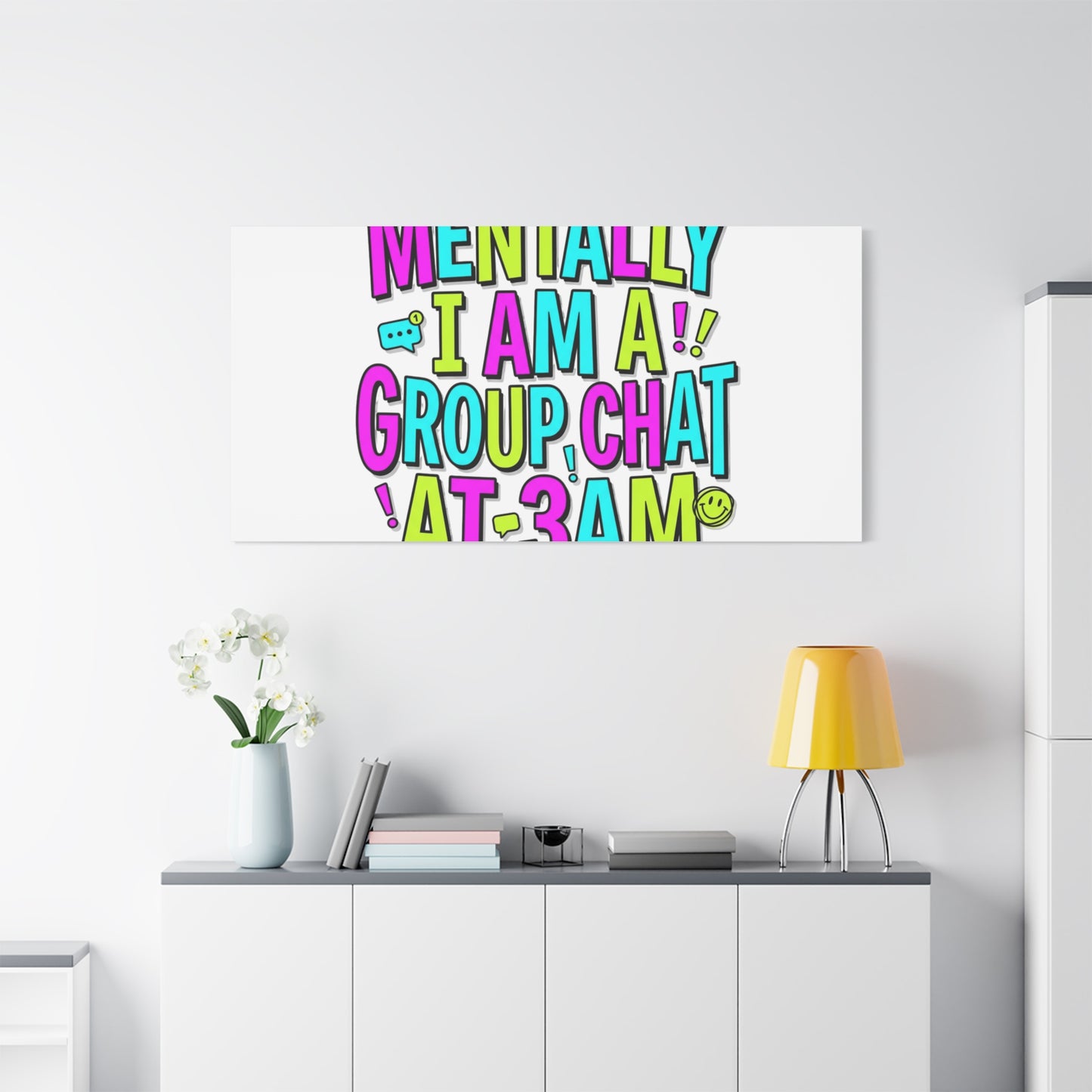Mentally I Am A Group Chat At 3AM Canvas | meme-core, brainrot humor
