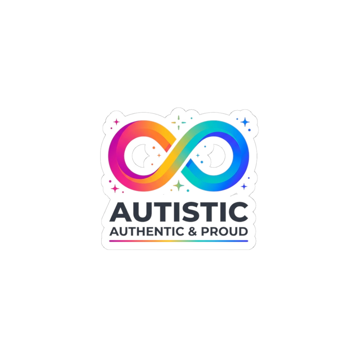 Autistic Authentic & Proud Infinity Sticker | Neurodiversity, Sensory-Friendly