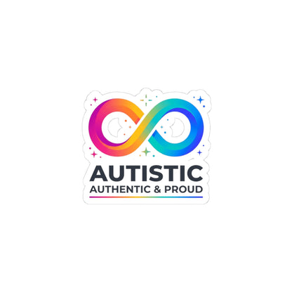 Autistic Authentic & Proud Infinity Sticker | Neurodiversity, Sensory-Friendly