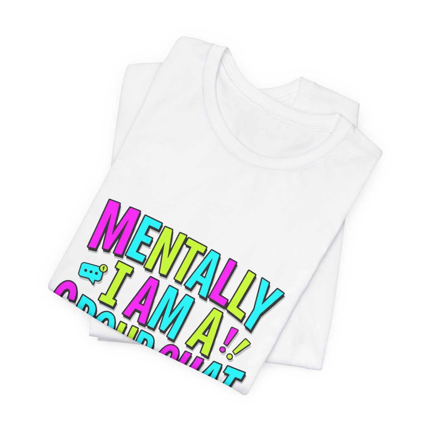 Mentally I Am A Group Chat At 3AM Tee | meme shirt, cringe-core