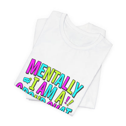 Mentally I Am A Group Chat At 3AM Tee | meme shirt, cringe-core