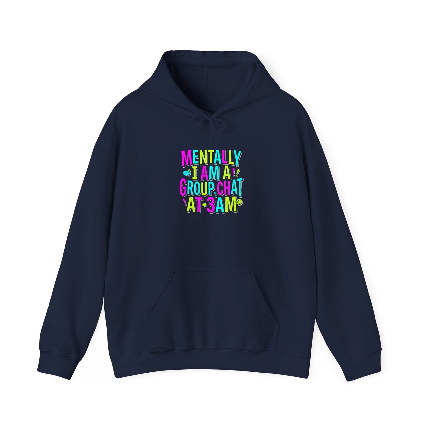 Mentally in a Group Chat at 3AM Hoodie | meme shirt, brainrot humor