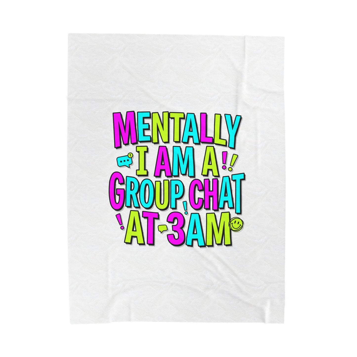 Mentally I Am A Group Chat at 3AM Velveteen Blanket | meme-core, cringe-core