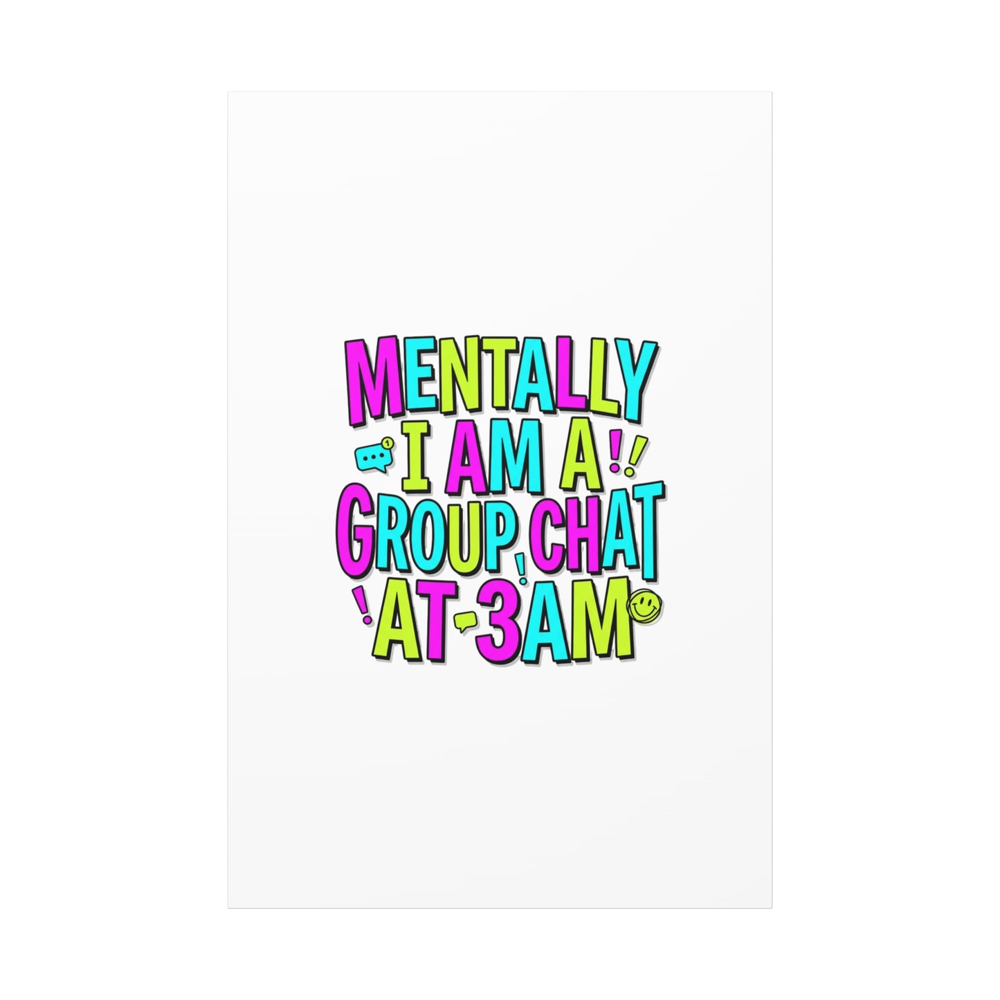 Mentally I Am A Group Chat At 3AM Canvas | meme-core, brainrot humor