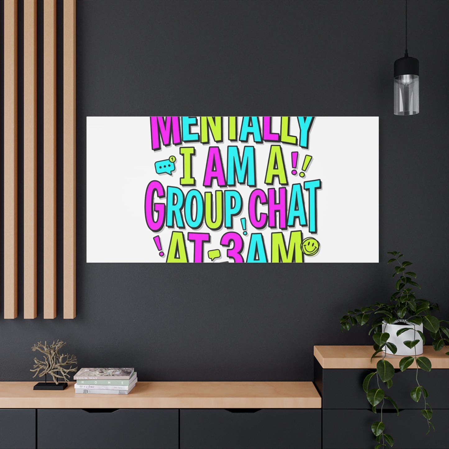 Mentally I Am A Group Chat At 3AM Canvas | meme-core, brainrot humor