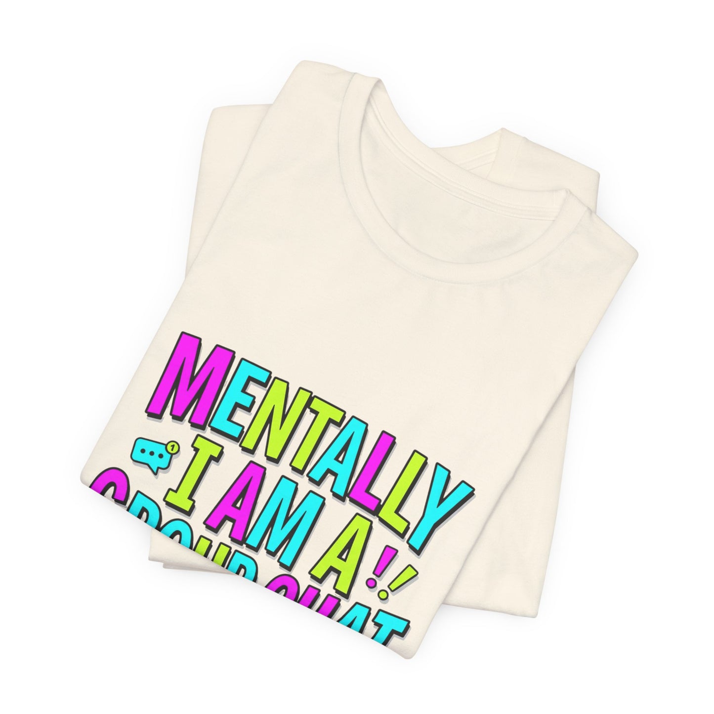 Mentally I Am A Group Chat At 3AM Tee | meme shirt, cringe-core