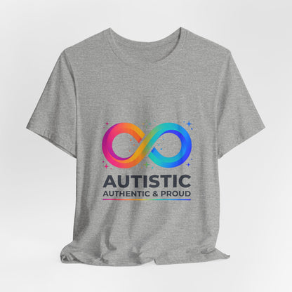Autistic Authentic & Proud Tee | neurodiversity, autistic pride