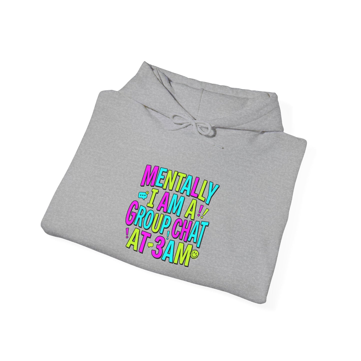 Mentally in a Group Chat at 3AM Hoodie | meme shirt, brainrot humor