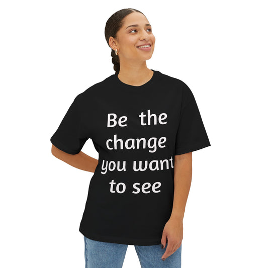 “Be the Change” Boxy Tee – Wear your values