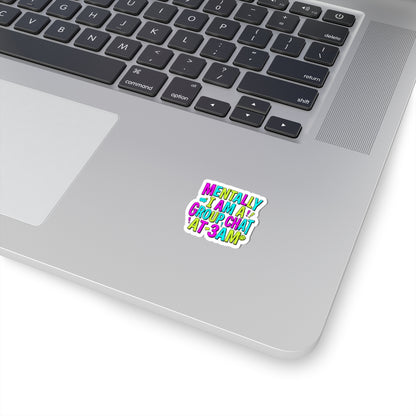 Mentally I Am A Group Chat At 3AM Sticker | meme-core, brainrot humor