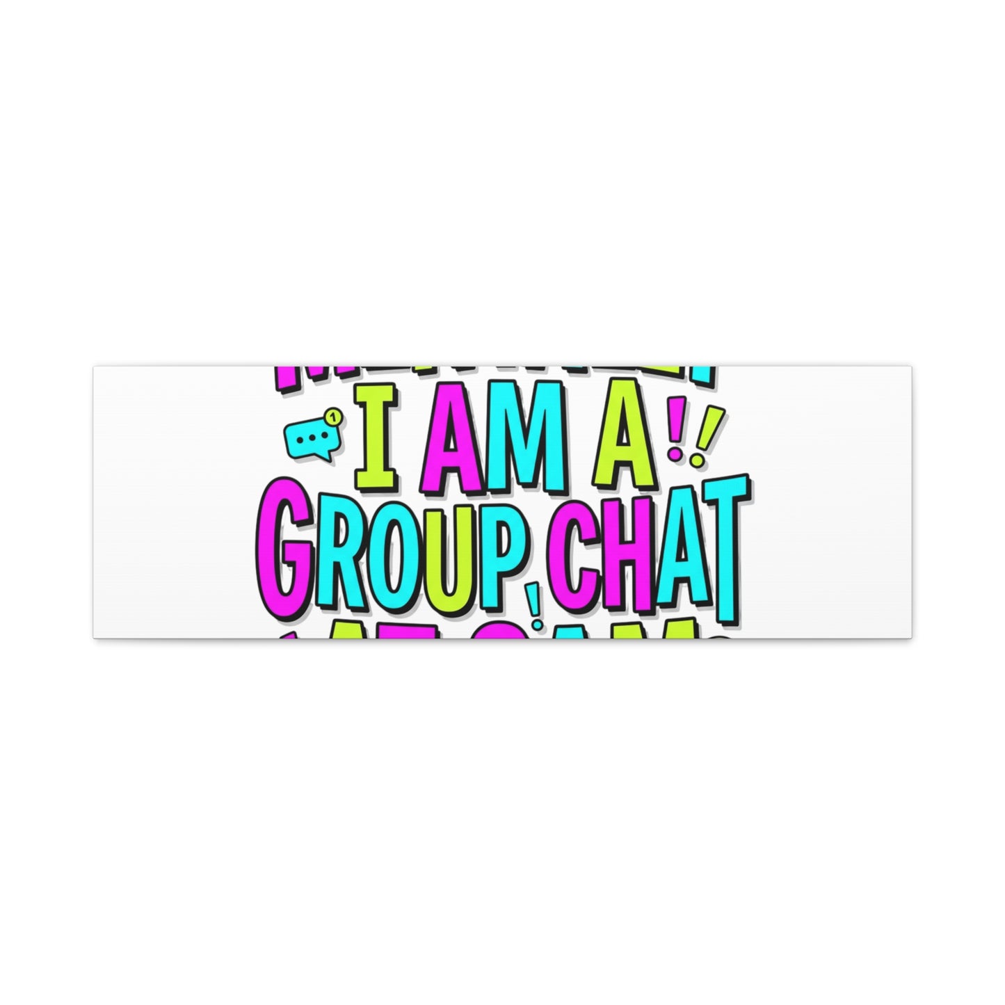 Mentally I Am A Group Chat At 3AM Canvas | meme-core, brainrot humor