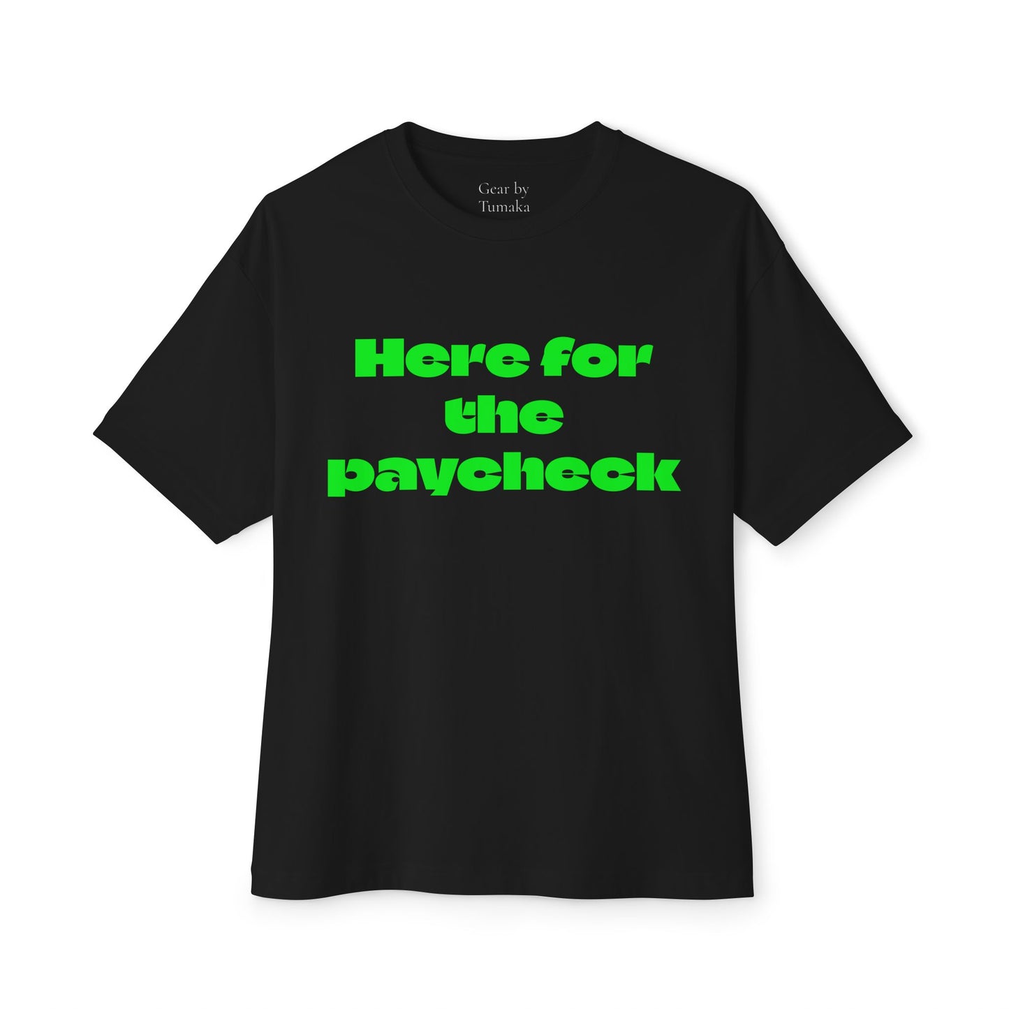 “Here for the Paycheck” Boxy Tee – Workwear for the emotionally unavailable