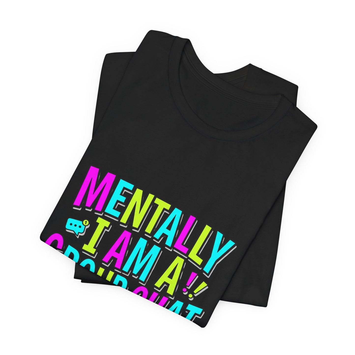 Mentally I Am A Group Chat At 3AM Tee | meme shirt, cringe-core
