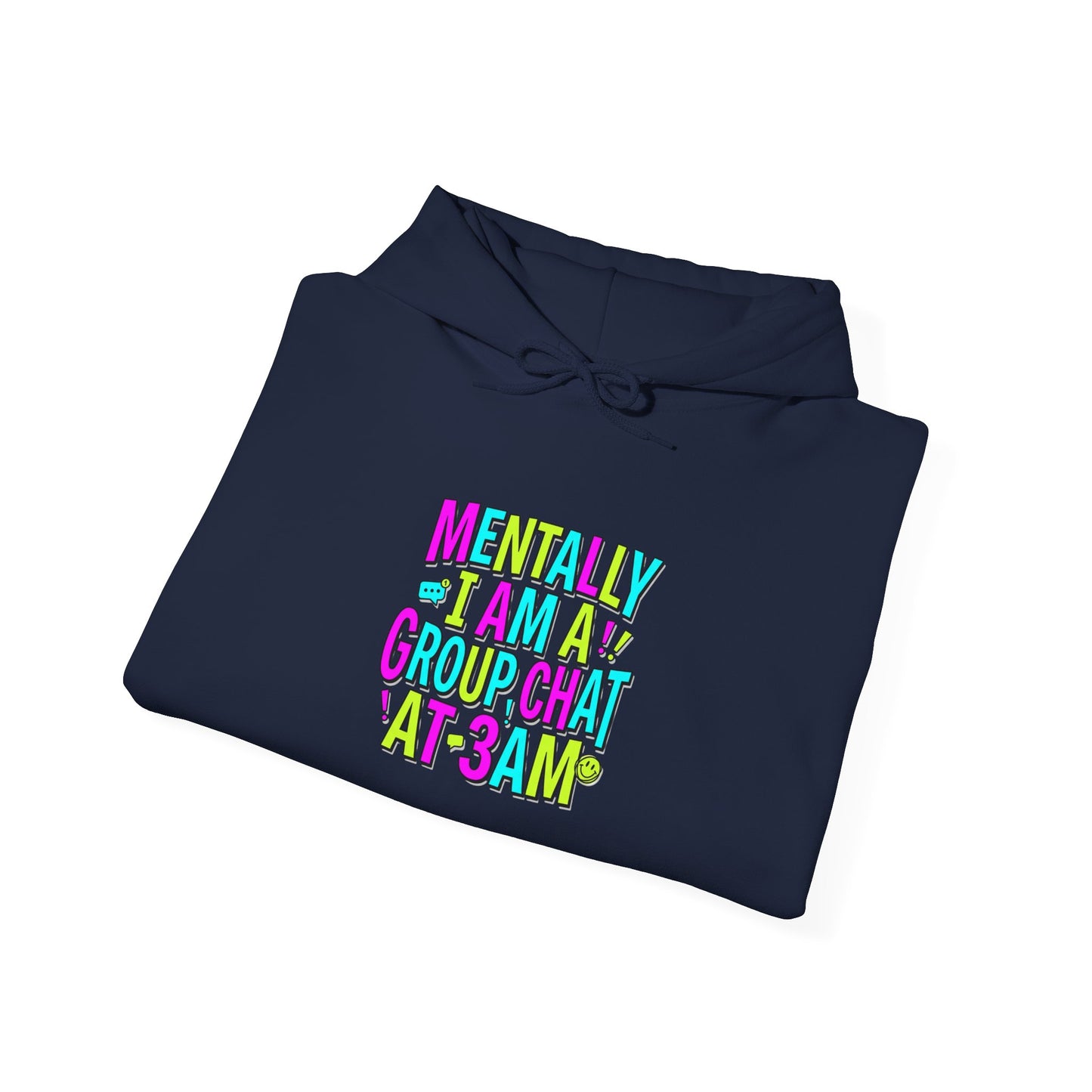 Mentally in a Group Chat at 3AM Hoodie | meme shirt, brainrot humor